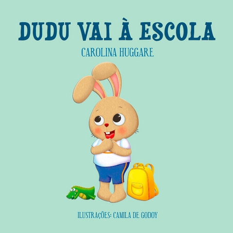 Dudu vai &agrave; Escola - Carolina Huggare