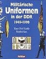 Milit&auml;rische Uniformen in der DDR 1949 - 1990 - Klaus U Keubke, Manfred Kunz
