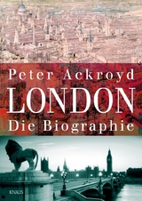 London - Die Biographie - Peter Ackroyd