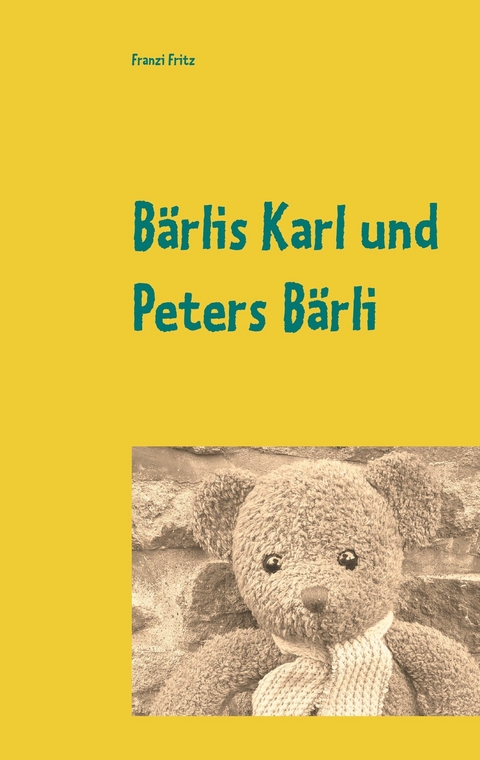 B&auml;rlis Karl und Peters B&auml;rli -  Franzi Fritz