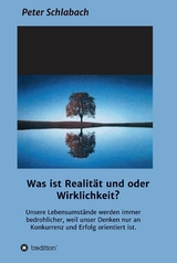 Was ist Realit&auml;t und/oder Wirklichkeit? -  Peter Schlabach