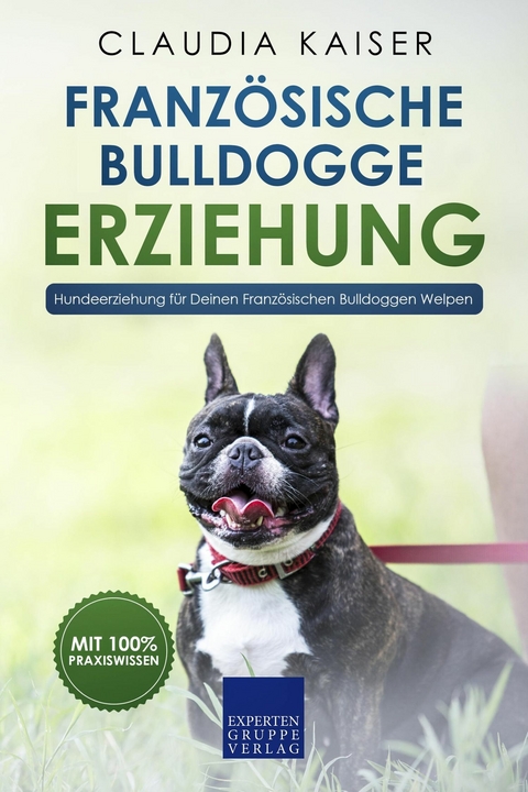 Franz&ouml;sische Bulldogge Erziehung - Claudia Kaiser