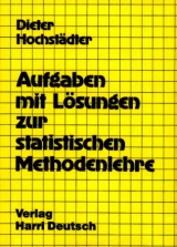 Aufgaben mit Lösungen zur statistischen Methodenlehre - Dieter Hochstädter