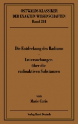 Die Entdeckung des Radiums - Untersuchungen &uuml;ber die radioaktiven Substanzen - Marie Curie