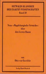 Neue "Magdeburgische Versuche" &uuml;ber den leeren Raum - Otto von Guericke
