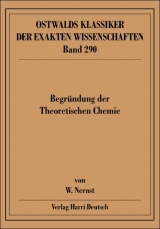 Begr&uuml;ndung der Theoretischen Chemie - Walter Nernst