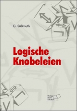 Logische Knobeleien - G&uuml;nter S&uuml;ssmuth