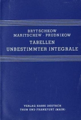 Tabellen unbestimmter Integrale - Jurij A Brytschkow, Oleg J Maritschew, Anatolij P Prudnikow