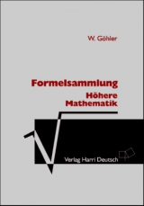 Formelsammlung H&ouml;here Mathematik - Wilhelm G&ouml;hler
