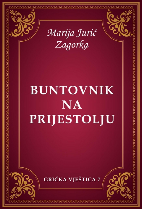 Buntovnik na prijestolju - Marija Jurić Zagorka