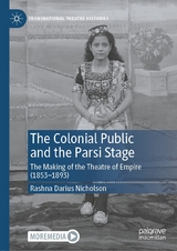 The Colonial Public and the Parsi Stage - Rashna Darius Nicholson
