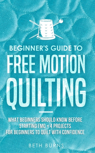 Beginner's Guide to Free Motion Quilting