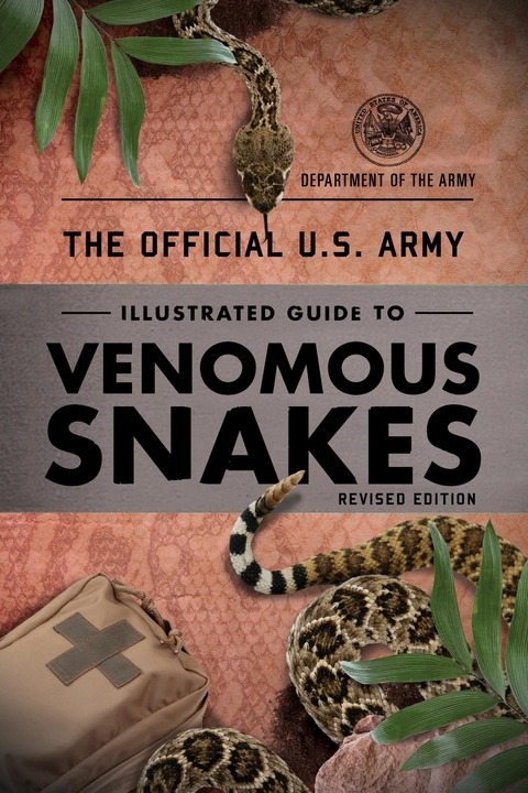 Official U.S. Army Illustrated Guide to Venomous Snakes -  Department of the Army