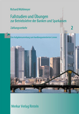 Fallstudien und Übungen zur Betriebslehre der Banken und Sparkassen - Willi Richard, Jürgen Mühlmeyer