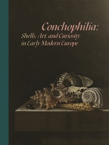 Conchophilia - Marisa Anne Bass, Anne Goldgar, Hanneke Grootenboer, Claudia Swan