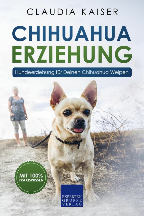 Chihuahua Erziehung - Claudia Kaiser