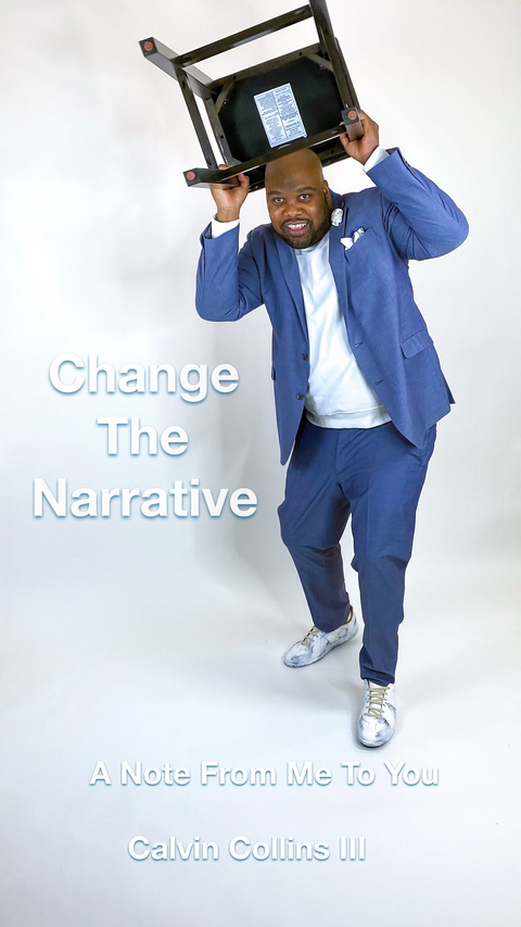 Change the Narrative -  Calvin Collins