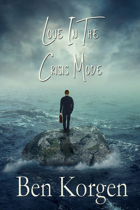 Love in the Crisis Mode -  Ben Korgen