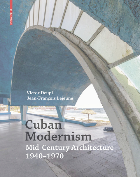 Cuban Modernism - Victor Deupi, Jean-François Lejeune