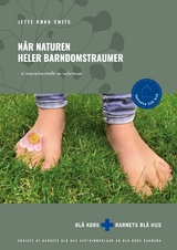 N&aring;r naturen heler barndomstraumer - Jette R&oslash;nn Smits