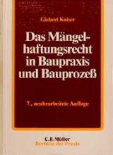 Das M&auml;ngelhaftungsrecht in Baupraxis und Bauproze&szlig; - Gisbert Kaiser