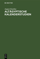 Alt&auml;gyptische Kalenderstudien - August Faselius