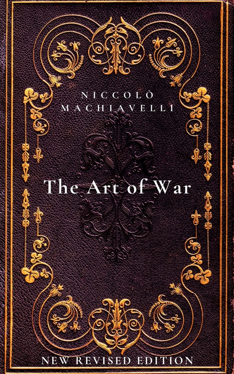 The Art of War - Niccol&ograve; Machiavelli