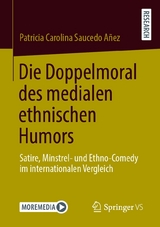 Die Doppelmoral des medialen ethnischen Humors - Patricia Carolina Saucedo A&ntilde;ez