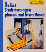 Selbst Sanit&auml;ranlagen installieren - Wolfgang Seitz