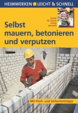 Selbst mauern, betonieren und verputzen - Max Direktor