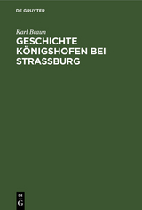 Geschichte K&ouml;nigshofen bei Stra&szlig;burg - Karl Braun