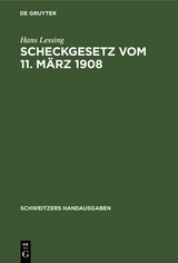 Scheckgesetz vom 11. M&auml;rz 1908 - Hans Lessing