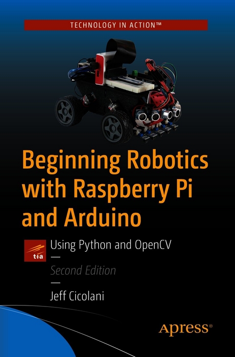 Beginning Robotics with Raspberry Pi and Arduino -  Jeff Cicolani