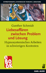 Liebesaff&auml;ren zwischen Problem und L&ouml;sung - Gunther Schmidt