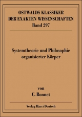 Systemtheorie und Philosophie organisierter K&ouml;rper - Charles Bonnet