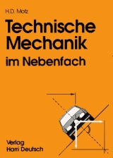 Technische Mechanik im Nebenfach - Heinz D Motz