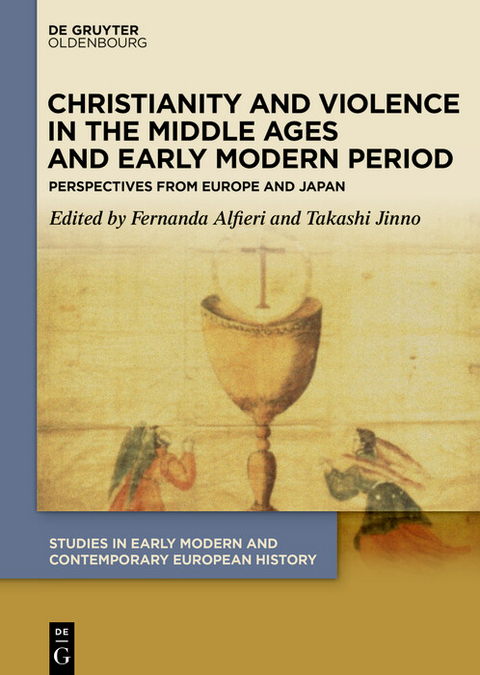 Christianity and Violence in the Middle Ages and Early Modern Period - 