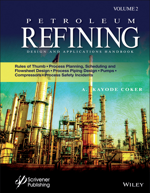 Petroleum Refining Design and Applications Handbook, Volume 2 -  A. Kayode Coker