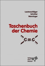 Taschenbuch der Chemie - Karl H Lautenschl&auml;ger, Werner Schr&ouml;ter, Andrea Wanninger
