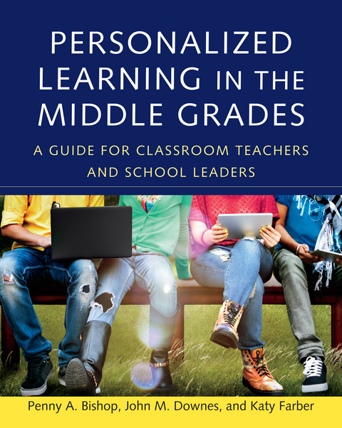 Personalized Learning in the Middle Grades - Penny A. Bishop, John M. Downes, Katy Farber