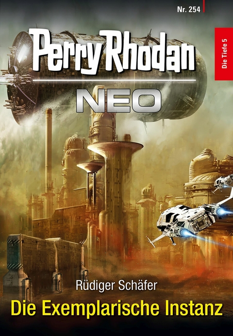 Perry Rhodan Neo 254: Die Exemplarische Instanz -  R&uuml;digr Sch&auml;fer