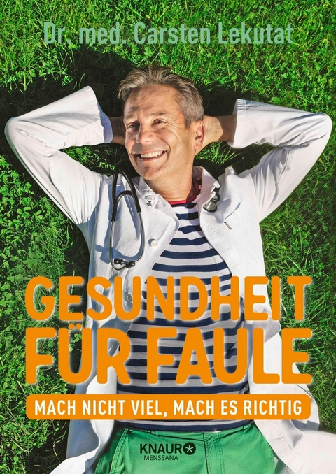 Gesundheit f&uuml;r Faule - Dr. med. Carsten Lekutat