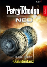 Perry Rhodan Neo 259: Quantentanz - R&uuml;diger Sch&auml;fer