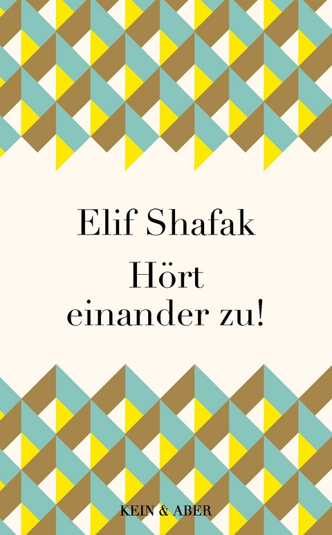 H&ouml;rt einander zu! - Elif Shafak