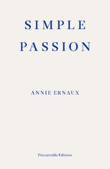 Simple Passion - Annie Ernaux