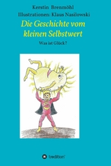 Die Geschichte vom Kleinen Selbstwert -  Kerstin Brenm&ouml;hl