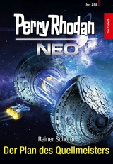 Perry Rhodan Neo 258: Der Plan des Quellmeisters -  Rainer Schorm