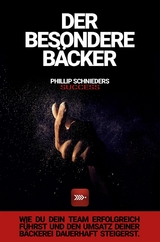 DER BESONDERE B&Auml;CKER -  Phillip Schnieders