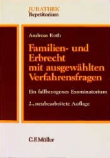Familien- und Erbrecht mit ausgew&auml;hlten Verfahrensfragen - Andreas Roth