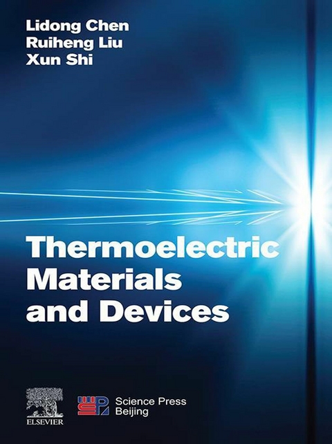Thermoelectric Materials and Devices -  Lidong Chen,  Ruiheng Liu,  Xui Shi